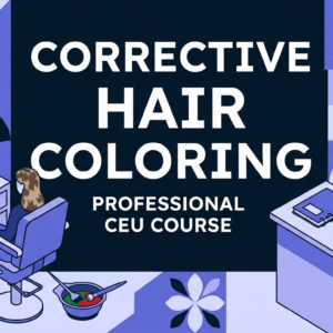 Corrective Hair Coloring Basic - Online CE Course