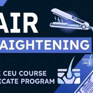 Hair Straightening - Online CE Course