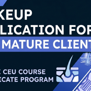 Makeup Application for the Mature Client - Online CE Course