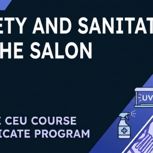 Safety And Sanitation In The Salon - Online CE Course