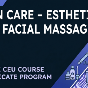 Skin Care, Esthetics, and Facial Massage - Online CE Course